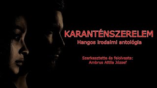 Karanténszerelem Hangos irodalmi antológia [upl. by Neo275]