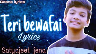 Teri bewafai ka koi gam nhi hai lyrics  satyajeet jena  heart touching song  gaana lyrics [upl. by Narrat]