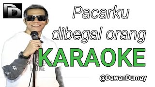 pacarku dibegal orang karaoke  Dawan Dumay  Official Music Video [upl. by Male]