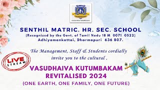 Vasudhaiva Kutumbakam Revitalised  2024  Senthil Matric HR Sec School Adhiyaman kottai Dharmapuri [upl. by Asirral170]