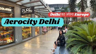 Aerocity Delhi  The Must Place in Delhi to visit  Delhi Aerocity  aerocity explore delhi [upl. by Ajiak387]