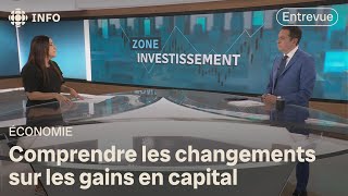 Changements sur les gains en capital  Zone économie [upl. by Robyn]