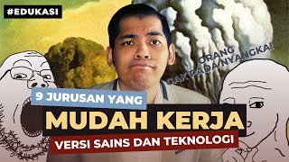 9 Jurusan Saintek GAMPANG Cari Kerja Jurusan Kuliah yang Menjanjikan Kerja Anak IPA [upl. by Ojahtnamas]