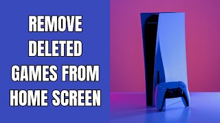 How to remove deleted games from the home screen on your PS5 [upl. by Niddala]