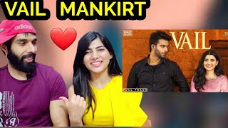 VAIL OFFICIAL VIDEO  Mankirt Aulakh FtNimrat Khaira  Shree Brar  Reaction Video [upl. by Esenahs]