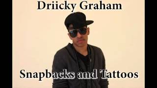 Driicky Graham  Snapbacks and Tattoos Dirty w lyrics [upl. by Otrebmuh]