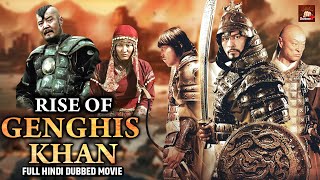 Rise of Genghis Khan Full Hindi Dubbed Movie  Chinese Hindi Dubbed Movies 2024Chinese Action Drama [upl. by Sudnor]