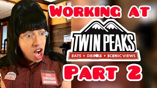 Working at Twin Peaks Part 2 [upl. by Terza879]