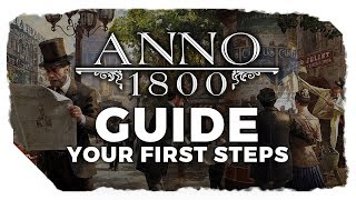 Anno 1800 Guide Your First Steps [upl. by Unders860]