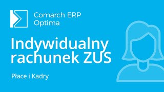 Comarch ERP Optima  Indywidualny rachunek składkowy ZUS film z lektorem [upl. by Dittman]