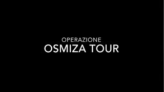 Operazione Osmiza Tour [upl. by Abehshtab182]