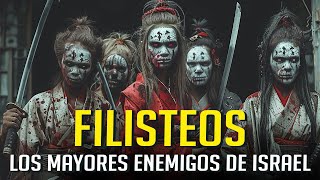 QUIÉNES ERAN LOS TERRIBLES FILISTEOS EN LA BIBLIA LA HISTORIA DE LOS ENEMIGOS DE ISRAEL [upl. by Sahcnip]