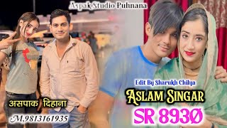 Aslam Singer SR 8930New Songr DJ RemixAspak Studio PunhanaAspak dihana Aslam Singer Mewati [upl. by Lamoree]