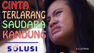 Kisah Nyata Cinta Terlarang Saudara Kandung  Kristiana Solusi TV  Eps 34 [upl. by Trimble]