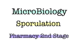 مايكرو بايولوجي  Sporulation  كورس أول  مرحلة ثانية صيدلة [upl. by Arteid]