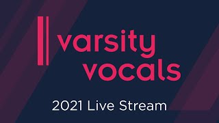 Varsity Vocals 2021 Finals Livestream [upl. by Yddet]