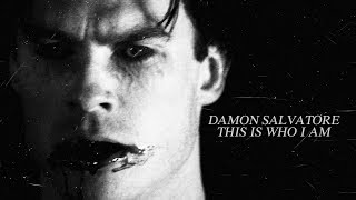 Damon Salvatore  This is who I am [upl. by Stochmal]