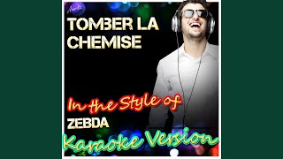 Tomber La Chemise In the Style of Zebda Karaoke Version [upl. by Egide809]