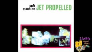 Soft Machine quotJetPropelled Photograph Shooting At The Moonquot [upl. by Knapp]