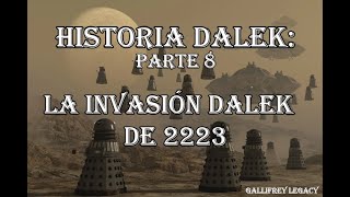 Historia Dalek  La Invasión Dalek de 2223  Parte 8 [upl. by Borras]