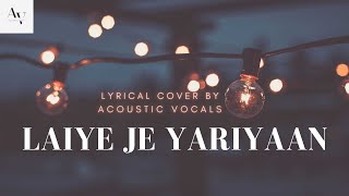 Laiye Je Yaarian  Amrinder Gill  Lyrical Cover  Acoustic Vocals  Punjabi Song [upl. by Evatsug358]