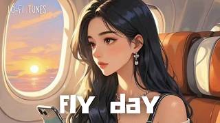 🎧 f l y  d a y 🧡 lofi tunes  𝙥𝙡𝙖𝙮𝙡𝙞𝙨𝙩 lofi hip hop  chill beats  BGM [upl. by Arikaahs396]