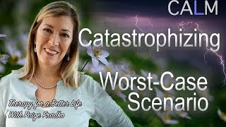 How to Stop Catastrophizing CALM SeriesLogic [upl. by Penland]