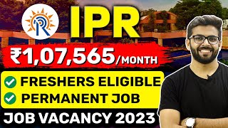 IPR Recruitment 2023  Salary ₹107565  Latest Job Vacancy 2023  Freshers  Latest Jobs 2023 [upl. by Yacano760]