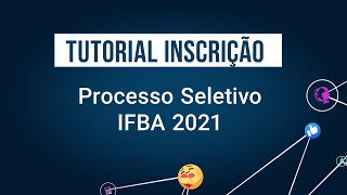 Tutorial do Sistema de Inscrição do Processo Seletivo IFBA 2021 [upl. by Atonsah667]