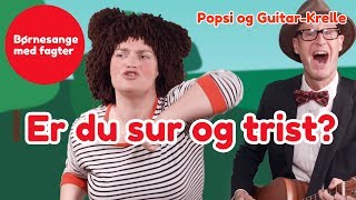 Er du sur og trist så klap i hænderne  Børnesang med fagter  Popsi og GuitarKrelle [upl. by Vanessa]