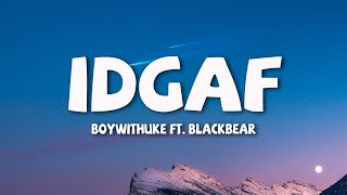 BoyWithUke  IDGAF Mix Lyrics ft blackbear [upl. by Ahsiekrats804]