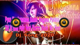 PyarKaJamanaaKabhiHoganaPuranaOldIsGoldFullyHardElectroDholkiMixHindiDjSong2020 [upl. by Yks948]