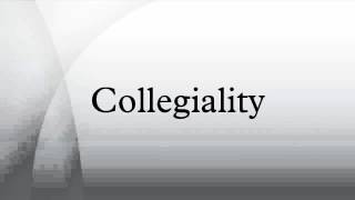 Collegiality [upl. by Keefe]