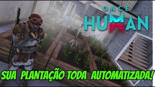 Once Human  Sua plantação toda Automatizada [upl. by Klatt]