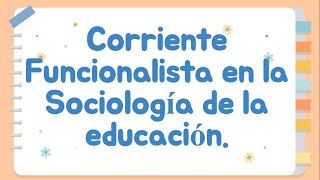 Corrientes Funcionalistas en la Sociología de la educación [upl. by Cheslie960]