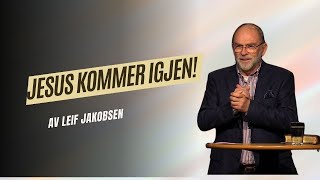 Jesus kommer igjen Av Leif Jakobsen [upl. by Atiseret488]