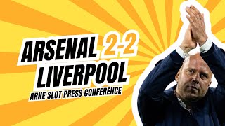 Arne Slot Post Match Press conference  Arsenal 22 Liverpool [upl. by Moshell131]