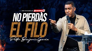 No Pierdas el Filo de tu Acha  PASTOR BENJAMIN GARCIA [upl. by Liatnahs]