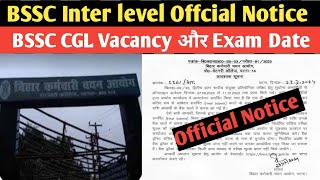 BIG BREAKING BSSC OFFICIAL NOTICE जारी BSSC Inter level Exam Date और Cgl Vacancy Update Today [upl. by Edholm]