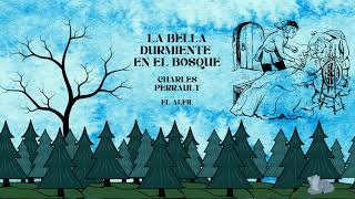 LA BELLA DURMIENTE EN EL BOSQUE  CHARLES PERRAULT  AUDIOLIBRO  EL ALFIL [upl. by Sherurd656]