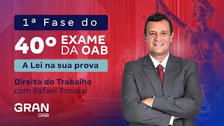 1ª fase do 40º Exame OAB  A Lei na sua prova  Direito do Trabalho [upl. by Rus]