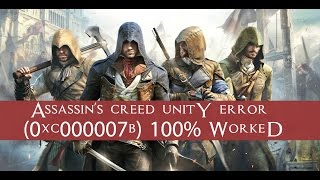 How to Fix Assassins Creed Unity 0xc000007b 100 Worked [upl. by Eugenius]