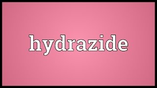 Hydrazide Meaning [upl. by Lebazej41]