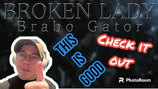 Brabo Gator Broken Lady Reaction [upl. by Toulon769]