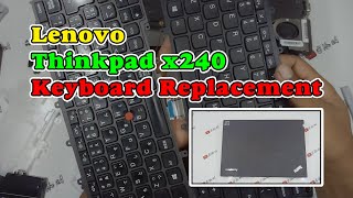 Lenovo Thinkpad x240 Keyboard Replacement [upl. by Vincentia]