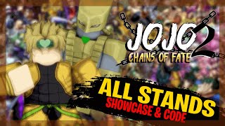 EXCLUSIVE CODE ALL STANDS SHOWCASE  New JoJo Game  JoJo Chains Of Fate 2 [upl. by Aroz]