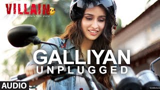 Galliyan Unplugged by Shraddha Kapoor  Ek Villain  Ankit Tiwari [upl. by Aseena412]