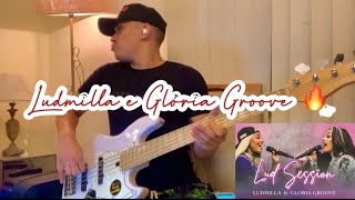 Lud Session  Ludmilla amp Gloria Groove  Lucas Garcia bass [upl. by Cleave46]