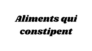 Aliments qui constipent [upl. by Adnal]