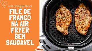 Filé de frango na Air Fryer  Bem Saudável [upl. by Ellinej128]